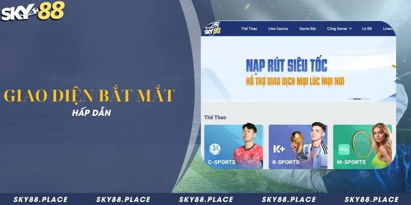 SKY88- Nhà Cái Thể Thao SKY88 - Đăng Ký Nhận 99 USDT 7 Giao diện bắt mắt hấp dẫn