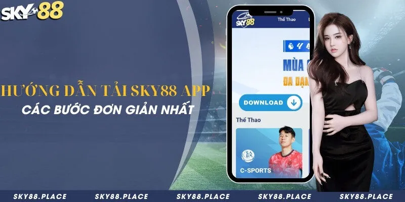 SKY88- Nhà Cái Thể Thao SKY88 - Đăng Ký Nhận 99 USDT 16 Hướng dẫn tải Sky88 app các bước đơn giản nhất